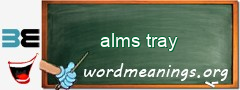WordMeaning blackboard for alms tray